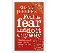 Feel the Fear and Do It Anyway: How to Turn Your Fear and Indecision into Confidence and Action [Lingua inglese]