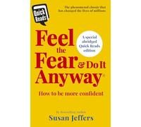 Feel the Fear and Do it Anyway: Overcome your anxieties and grow confidence with the classic self help bestseller