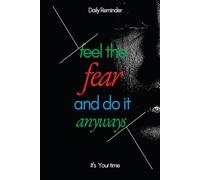 Feel the Fear and do it anyways: Positive Affirmation, Motivational and Inspirational Notebook, Goal journal, Personal Development Notebook