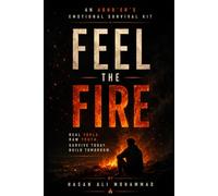 Feel the Fire: An ADHD’er’s Emotional Survival Kit
