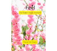 Feel The Flower Magic Moment: Floral Dot Diary
