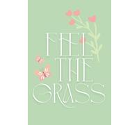 Feel the Grass: - Your Personal Sanctuary of Peace