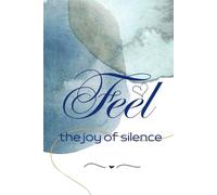 Feel The Joy of Silence: A Daily Wellness Journal for Mindful Living, Movement, and Self-Care