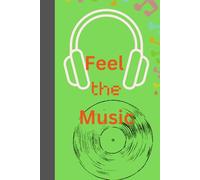 Feel the Music: Journal Notebook Diary for her for him for family for friend for work for home for gift