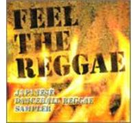 FEEL THE REGGAE~ジャパニーズ・ダンスホール・レゲエ~