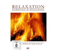 Relaxation - Harmony & Wellness - Feel the Spirit of Fire and Heat