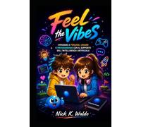 Feel the Vibes: Pensare, creare e programmare con l'Intelligenza Artificiale