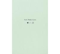 Feel. Think. Grow.: Blank Notebook by NAS Collective