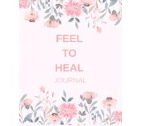 Feel to Heal: Journal