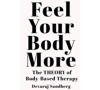 Feel Your Body More: The Theory of Body-Based Therapy