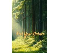 Feel Your Nature: Positive Affirmation, Motivational and Inspirational Notebook