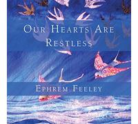 Feeley, Ephrem - Our Hearts Are Restless
