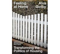 Feeling at Home : Transforming the Politics of Housing