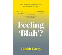 Feeling 'blah'?: Why Life Feels Joyless and How to Recapture Its Highs