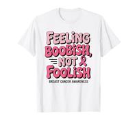Feeling Boobish Not Foolish Breast Cancer Awareness Quote Maglietta