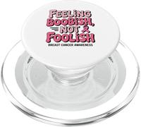 Feeling Boobish Not Foolish Breast Cancer Awareness Quote PopSockets PopGrip per MagSafe