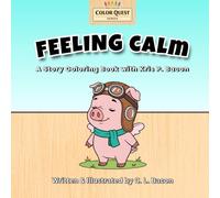 Feeling Calm: A Color Quest Adventure: With Kris P. Bacon - Story, Activity & Coloring Book