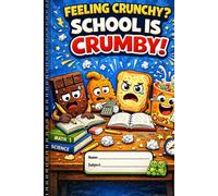 Feeling Crunchy? School Is Crumby!: Funny Hardcover Notebook for Students | 150-Page Lined Journal for Middle & High School | Back to School Gift Idea for Kids & Teens