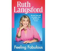 Feeling Fabulous: Be your best self, no matter what life throws at you - an instant Top 10 Sunday Times Bestseller