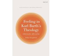 Feeling in Karl Barth's Theology: Schleiermacher, Affect and Joy