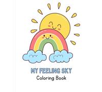 Feeling Sky: A Kids' Emotion Coloring Book with Affirmations, Drawing Prompts & Weather Metaphors