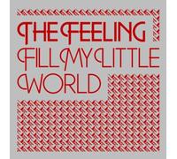 Feeling, The - Fill My Little World