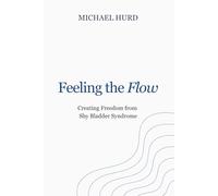 Feeling the Flow: Creating Freedom from Shy Bladder Syndrome