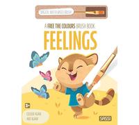 Feelings. A free the colours brush book. Ediz. illustrata. Con magical water-based brush