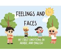 Feelings and Faces: My First Emotions in Arabic and English