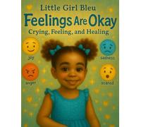 Feelings Are Okay: Crying, Feeling, and Healing