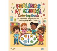 Feelings at School Coloring Book: An Emotional Regulation and Coping Skills Guide