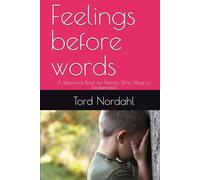 Feelings before words: A Reference Book for Parents Who Want to Understand