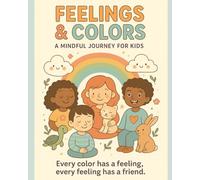 FEELINGS & COLORS: A Mindful journey for Kids