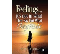 Feelings… It's Not in What They Say but What They Hide