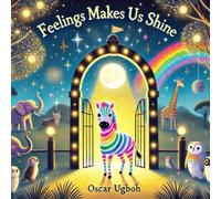 Feelings Makes Us Shine: Where Feelings Choose You!