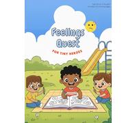 Feelings Quest For Tiny Heroes: A Gentle, Screen-Free Coloring Book for Emotional Learning and Creative Play (Ages 3-6)
