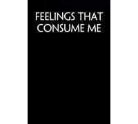 Feelings That Consume Me: Funny Saying Notebook On Background For The Office, Teammates, Staff Member, HR, Boss (6"x9" - 100 pages)