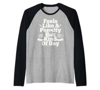 Feels Like A Penalty Box Kind of Day Maglia con Maniche Raglan