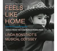 Feels Like Home: Songs from the Sonoran Borderlands-Linda Ronstadt's