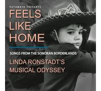 Putumayo Presents: Linda Ronstadt,Do Feels Like Home: Songs from the Sonora (CD)