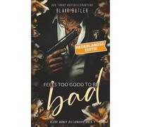 Feels Too Good To Be Bad, Boek 4 van een complete serie, een miljardair-maffia-romance