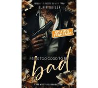Feels Too Good To Be Bad, Édition française: Une romance mafieuse avec un milliardaire, série complète de 6 livres: 4