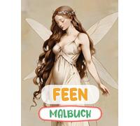 Feen Malbuch: Färbung Seiten Mit Magischen Waldfeen Niedlichen Verzauberten Feen Mythischen Fantasiefeen Skurrilen Elfen Fairycore Gärten | Einfacher ... | Kinder Erwachsene Jugendliche Senioren