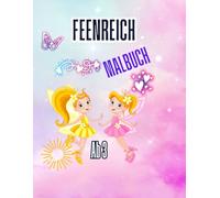 Feen Malbuch für Mädchen ab 3 Jahren - Magische Feenwelt mit 100 Motiven: Feen Ausmalbuch für Kinder - 100 niedliche Feen & Fantasie-Motive (ab 3 Jahren)