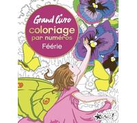 Féérie: Grand livre coloriage par numéros - NUOVO