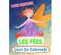 Fées Livre De Coloriage Pour Enfants: Pages A Colorier Des Féeries Magiques De Forêt Fées Enchantées Faëries Mythiques De Fantaisie Pixies Jardin ... Soulagement Du Stress | Filles Garçons Mômes