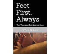 Feet First, Always: Ten Toes and Rainbow Arches