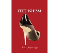 Feet-Ishism: The foot as an object of desire