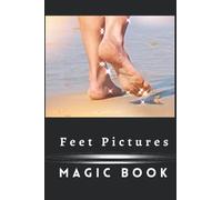 Feet Pictures MAGIC BOOK, original photos to leaf through without moderation, to feel the texture, to soak up the author, never seen before: for fetishists and fetish lovers, real woman's arch