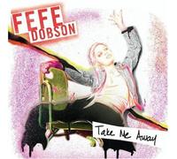 Fefe Dobson - Take Me Away